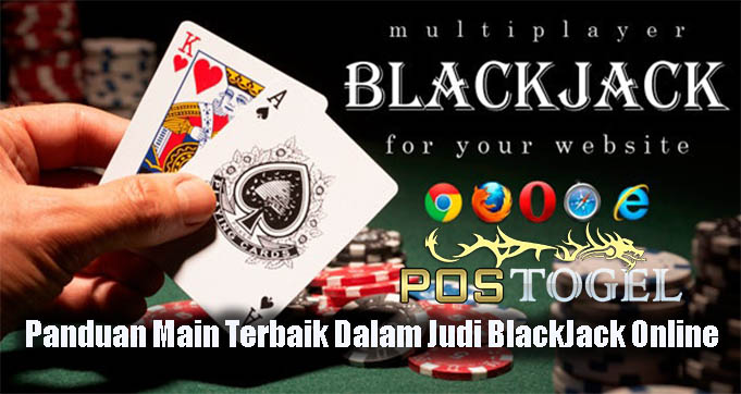 Panduan Main Terbaik Dalam Judi BlackJack Online
