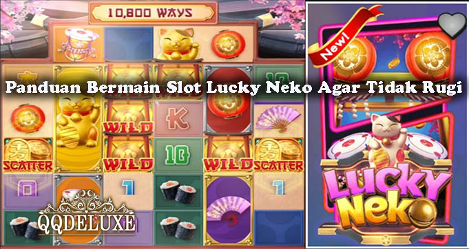 Panduan Bermain Slot Lucky Neko Agar Tidak Rugi